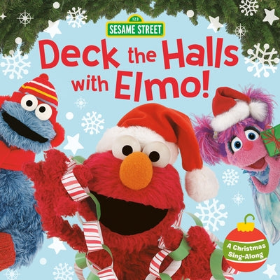 Deck the Halls with Elmo! a Christmas Sing-Along (Sesame Street) by Fry, Sonali