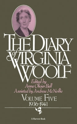 The Diary of Virginia Woolf: Volume Five, 1936-1941 by Woolf, Virginia