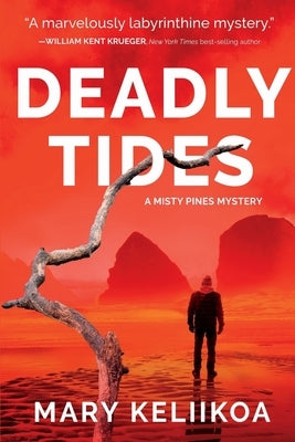 Deadly Tides: A Misty Pines Mystery by Keliikoa, Mary