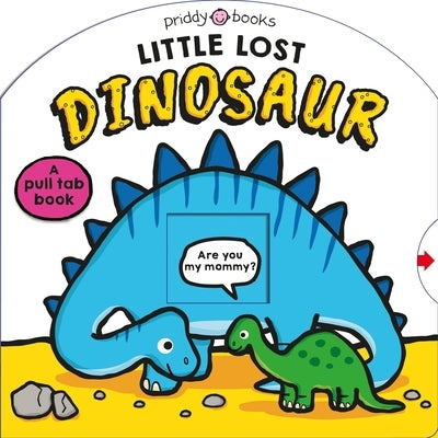 Little Lost Dinosaur (Search & Find): A Prehistoric Search-And-Find Book by Priddy, Roger