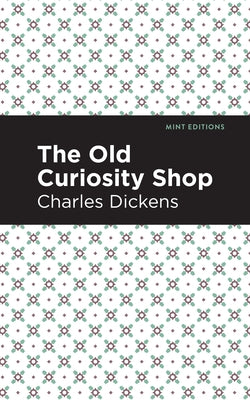 The Old Curiosity Shop by Dickens, Charles