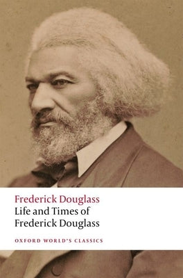 Life and Times of Frederick Douglass: Written by Himself by Douglass, Frederick