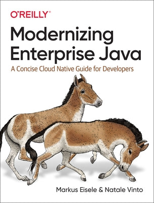 Modernizing Enterprise Java: A Concise Cloud Native Guide for Developers by Eisele, Markus