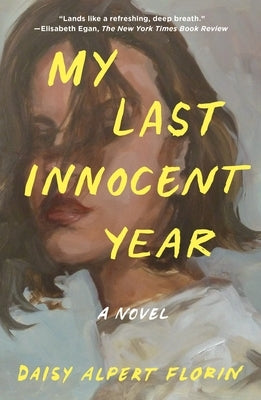 My Last Innocent Year by Florin, Daisy Alpert