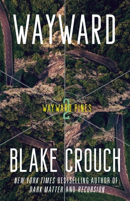 Wayward: Wayward Pines: 2 by Crouch, Blake