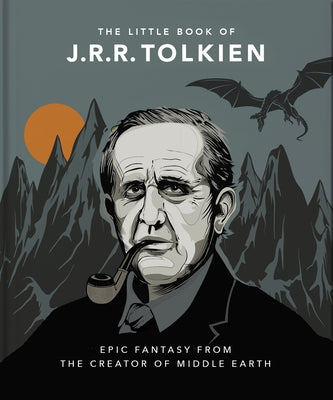 The Little Book of J.R.R. Tolkien: Wit and Wisdom from the Creator of Middle Earth by Hippo! Orange