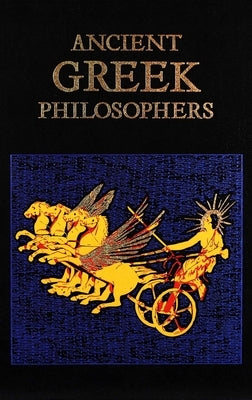 Ancient Greek Philosophers by Editors of Canterbury Classics