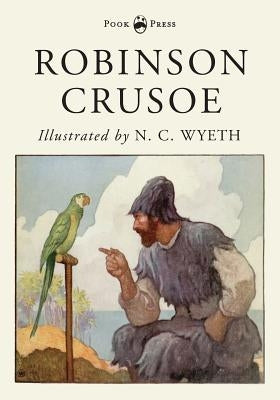 Robinson Crusoe - Illustrated by N. C. Wyeth by Defoe, Daniel