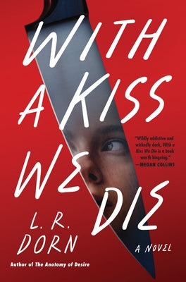 With a Kiss We Die by Dorn, L. R.