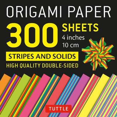 Origami Paper 300 Sheets Stripes and Solids 4 (10 CM): Tuttle Origami Paper: Double-Sided Origami Sheets Printed with 12 Different Designs by Tuttle Studio