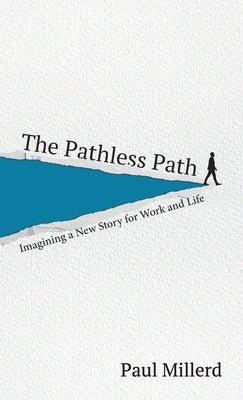 The Pathless Path by Millerd, Paul