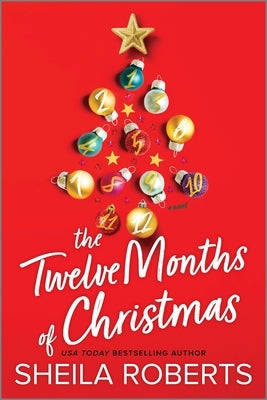 The Twelve Months of Christmas: A Christmas Romance Novel by Roberts, Sheila