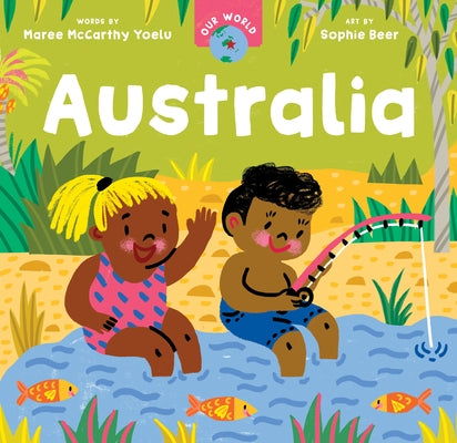 Our World: Australia by McCarthy Yoelu, Maree