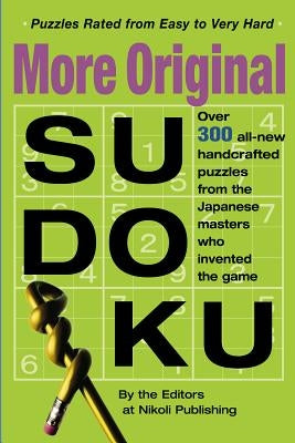 More Original Sudoku by Editors of Nikoli Publishing