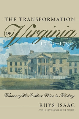 Transformation of Virginia, 1740-1790 by Isaac, Rhys