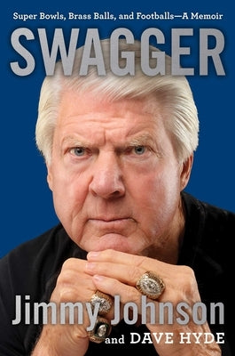 Swagger: Super Bowls, Brass Balls, and Footballs--A Memoir by Johnson, Jimmy