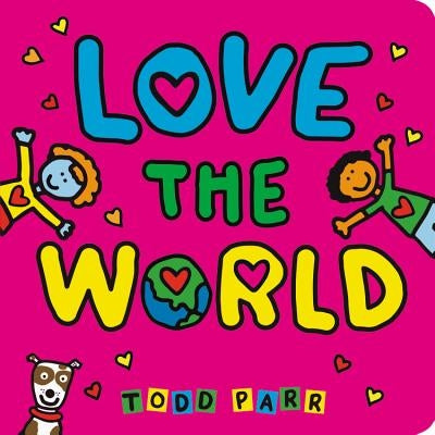 Love the World by Parr, Todd