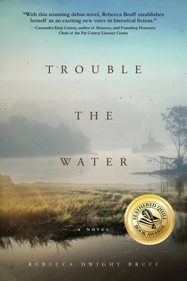 Trouble The Water by Bruff, Rebecca Dwight