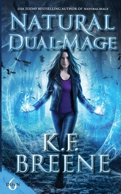 Natural Dual-Mage by Breene, K. F.