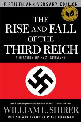 The Rise and Fall of the Third Reich: A History of Nazi Germany by Shirer, William L.