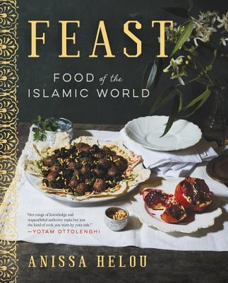 Feast: A James Beard Award Winning Cookbook by Helou, Anissa