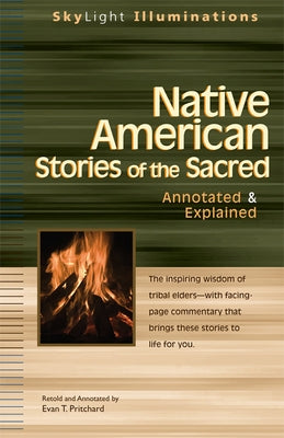 Native American Stories of the Sacred: Annotated & Explained by Pritchard, Evan T.