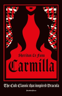 Carmilla, Deluxe Edition: The Cult Classic That Inspired Dracula by Le Fanu, Sheridan