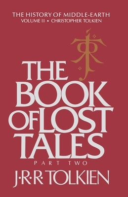 The Book of Lost Tales: Part Two by Tolkien, J. R. R.