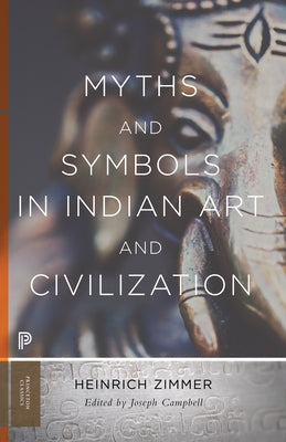 Myths and Symbols in Indian Art and Civilization by Zimmer, Heinrich Robert