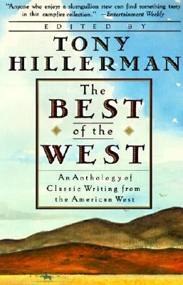 The Best of the West: Anthology of Classic Writing from the American West, an by Hillerman, Tony