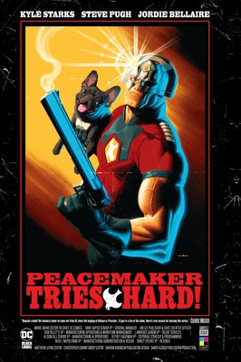 Peacemaker Tries Hard! by Starks, Kyle