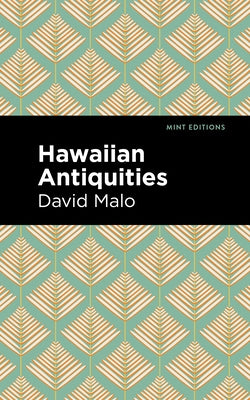 Hawaiian Antiquities: Moolelo Hawaii by Malo, David