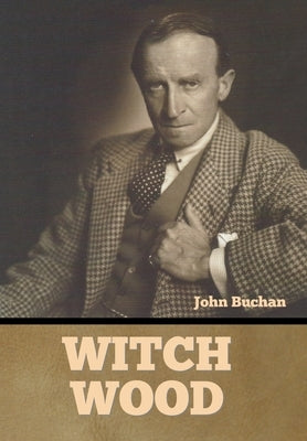 Witch Wood by Buchan, John