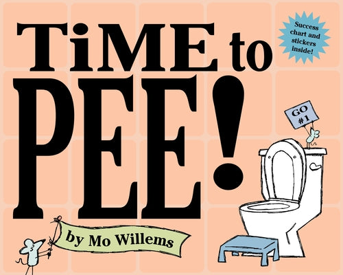 Time to Pee! [With StickersWith Success Chart] by Willems, Mo