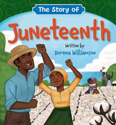 The Story of Juneteenth by Williamson, Dorena