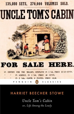 Uncle Tom's Cabin: Or, Life Among the Lowly by Stowe, Harriet Beecher