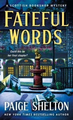 Fateful Words: A Scottish Bookshop Mystery by Shelton, Paige