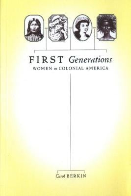 First Generations by Berkin, Carol