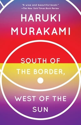 South of the Border, West of the Sun by Murakami, Haruki