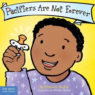 Pacifiers Are Not Forever by Verdick, Elizabeth