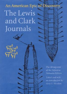 The Lewis and Clark Journals: An American Epic of Discovery by Lewis, Meriwether