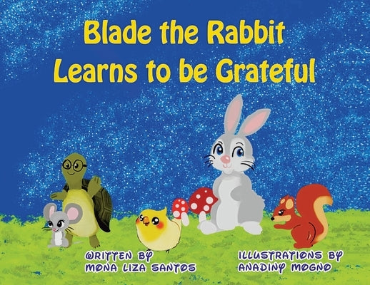 Blade the Rabbit Learns to be Grateful by Santos, Mona Liza