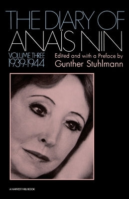 The Diary of Anais Nin Volume 3 1939-1944: Vol. 3 (1939-1944) by Nin, Ana&#239;s