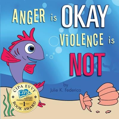 Anger is OKAY Violence is NOT by Julie, Federico Kathleen