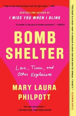 Bomb Shelter: Love, Time, and Other Explosives by Philpott, Mary Laura