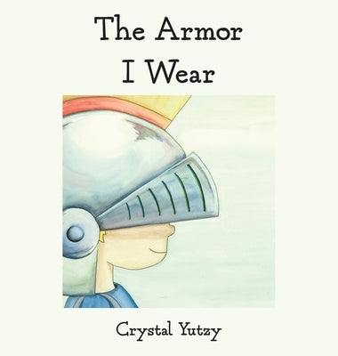 The Armor I Wear by Yutzy, Crystal