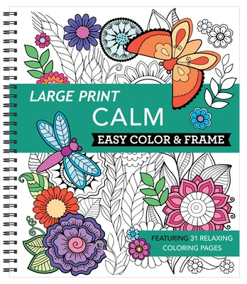 Large Print Easy Color & Frame - Calm (Stress Free Coloring Book) by New Seasons