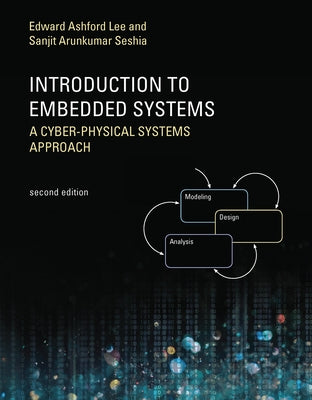 Introduction to Embedded Systems, Second Edition: A Cyber-Physical Systems Approach by Lee, Edward Ashford