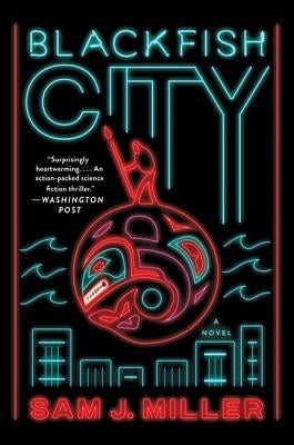 Blackfish City by Miller, Sam J.