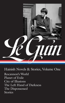 Ursula K. Le Guin: Hainish Novels and Stories Vol. 1 (Loa #296): Rocannon's World / Planet of Exile / City of Illusions / The Left Hand of Darkness / by Le Guin, Ursula K.